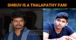Dhruv Vikram Is A Thalapathy Fan! Tamil News