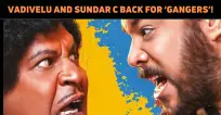 Vadivelu And Sundar C Team Up For The Comedy Fi..