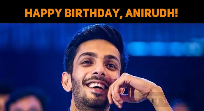 Anirudh Celebrates His Birthday Today! | NETTV4U