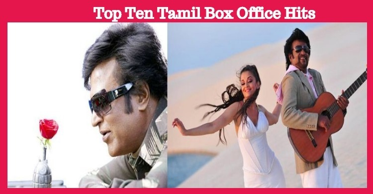 Here Is The List Of Top Ten Tamil Box Office Hits