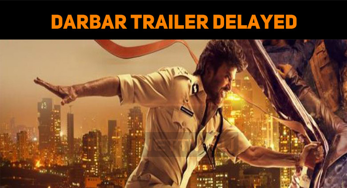Darbar Trailer Delay – Fans Lost Their Patience