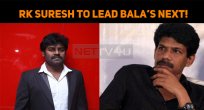 RK Suresh To Lead Bala’s Next!