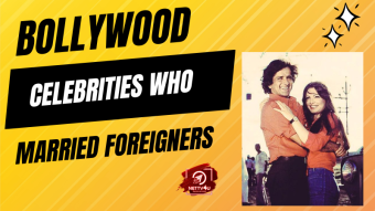 Bollywood Celebrities Who Married Foreigners