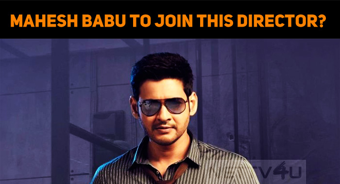 Mahesh Babu To Join This Director?