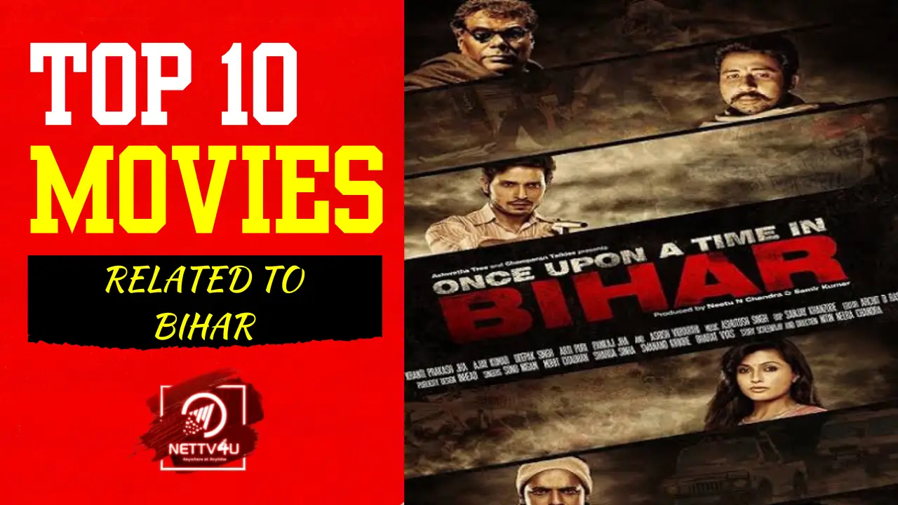 Top 10 Movies Related To Bihar