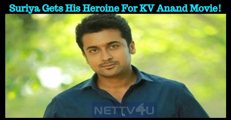 Suriya Gets His Heroine For KV Anand Movie!