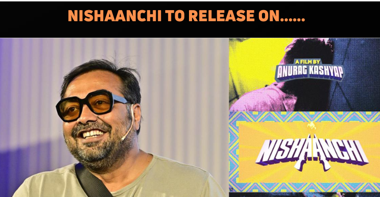 Anurag Kashyap’s Nishanchi Locks Its Release Da..