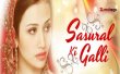 Sasural Ki Galli  Hindi tv-serials on Zindagi TV