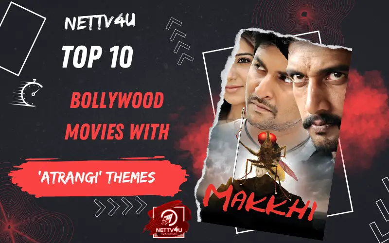 Top 10 Bollywood Movies With Unique And Atrangi Themes top-10-bollywood-movies-with-unique-and-atrangi-themes
