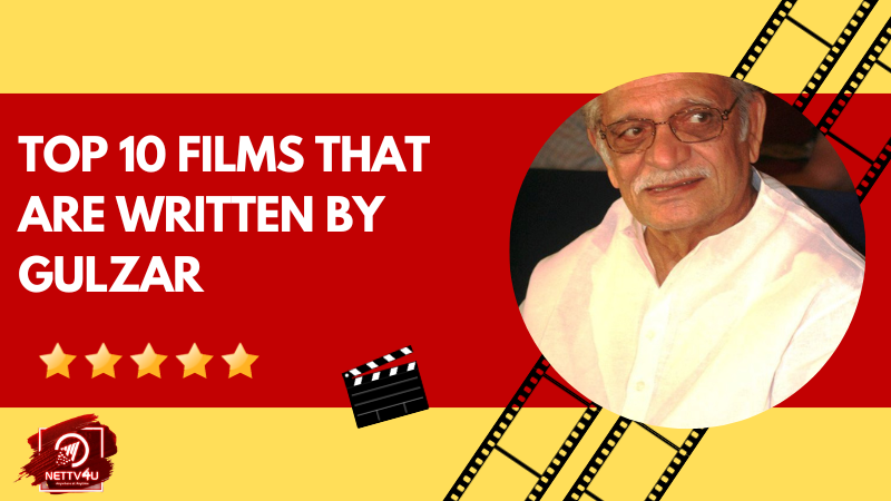 Top 10 Films That Are Written By Gulzar Hindi Article