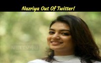 Nazriya Out Of Twitter! Has She Joined Thala 59..