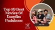 Top 10 Best Movies Of Deepika Padukone Hindi Article