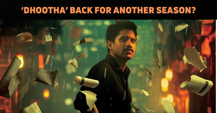 ‘Dhootha’ To Come Back For Another Season!
