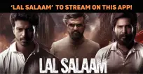 ‘Lal Salaam’ To Stream On This App….