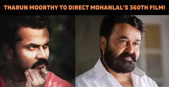 Tharun Moorthy To Direct Mohanlal’s 360th Movie..
