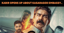 Kabir Duhan Singh Opens Up On His Role In Kasaragod Embassy