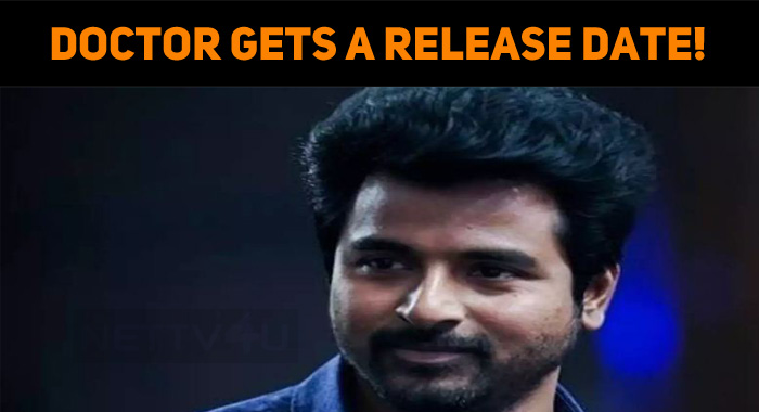 Sivakarthikeyan's Doctor Gets A Release Date!