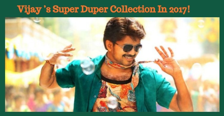 Vijay’s Super Duper Collection In 2017!