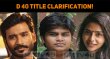 D 40 Title Clarification! Tamil News