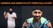 Harbhajan Singh Plays Thiruvalluvar? Tamil News