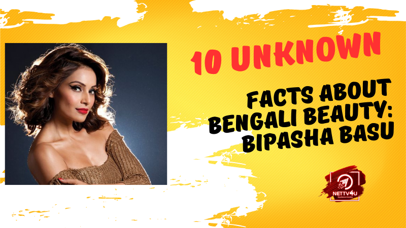 10 Unknown Facts About Bengali Beauty: Bipasha Basu Hindi Article