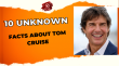 10 Unknown Facts About Tom Cruise English Article