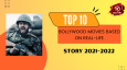 Top 10 Bollywood Movies Based On Real-Life Story 2021-2022