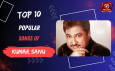 Top 10 Popular Songs Of Kumar Sanu 