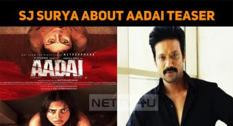 SJ Surya Got It Right – Aadai Teaser
