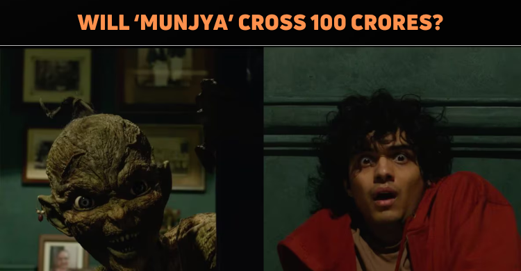 Will ‘Munjya’ Reach 100 Crores?