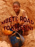 Mbeti: Road To Kisesini Movie Review