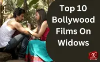 Top 10 Bollywood Films On Widows