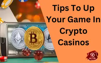 Tips To Up Your Game In Crypto Casinos