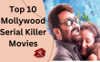 Top 10 Mollywood Serial Killer Movies Malayalam Article