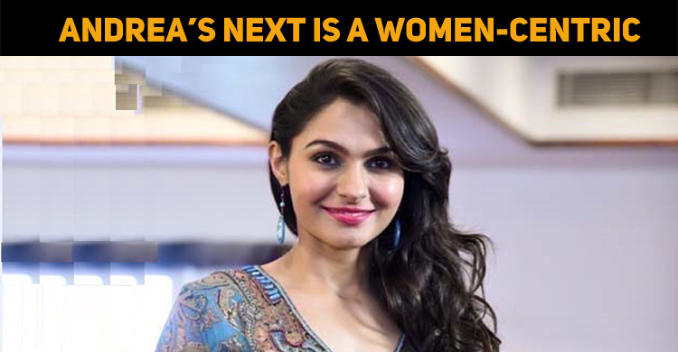 Andrea In Nayanthara’s Place?