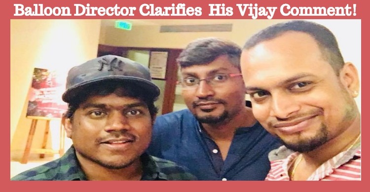 Balloon Director Sinish Clarifies His Vijay Comment!