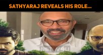 Sathyaraj Reveals His Role In Thambi!
