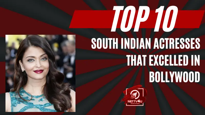 Top 10 South Indian Actresses Who Excelled In Bollywood