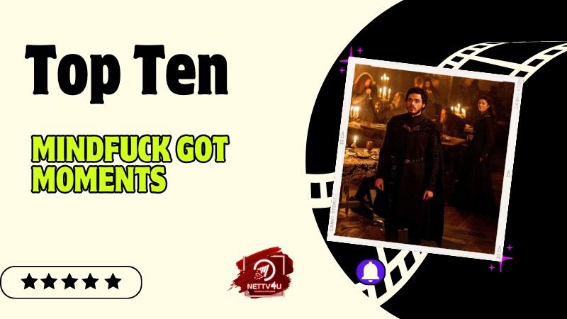 Top Ten Mindfuck GOT Moments English Article