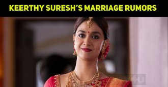 Keerthy Suresh’s Marriage Rumors – Who Is That ..