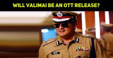 Will Valimai Be An OTT Release?