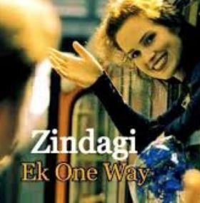 Zindagi Ek One Way Movie Review Hindi Movie Review