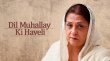 Dil Muhallay Ki Haveli Urdu tv-serials on Geo TV