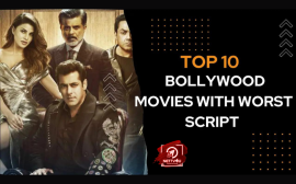 Top 10 Bollywood Movies With Worst Script 