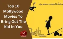 Top 10 Mollywood Movies To Bring Out The Kid In You 