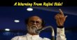 A Warning From Rajini Side! Tamil News