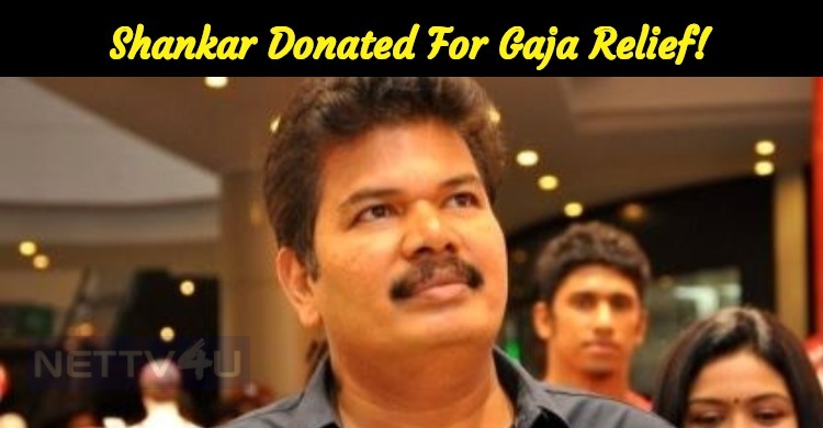 Shankar Donated For Gaja Relief! 2point0 Team’s Generosity!