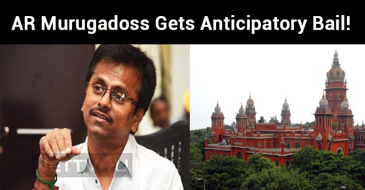 AR Murugadoss Gets Anticipatory Bail!
