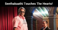 Seethakaathi Touches The Hearts!