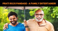 Prati Roju Pandage Is A Good Family Entertainer..